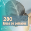 280 IDEAS DE PEINADOS